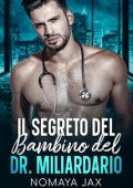 Nomaya Jax - Il segreto del bambino del Dr. Miliardario (2024)