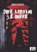 Daniele Picciuti - Dove arrivano le ombre (2024)