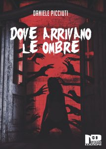 Daniele Picciuti – Dove arrivano le ombre (2024)