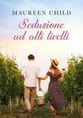 Maureen Child - I peccati degli Ashton Vol. 3. Seduzione ad alti livelli (2024)