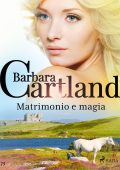 Barbara Cartland - Matrimonio e magia (2023)