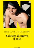 Khashayar J. Khabushani - Saluterò di nuovo il sole (2024)