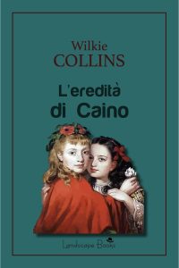 Wilkie Collins – L’eredità di Caino (2024)