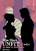 Miss Black - Unfit Vol. 6. Laura. Un amore di inizio secolo (2024)
