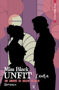 Miss Black – Unfit Vol. 6. Laura. Un amore di inizio secolo (2024)