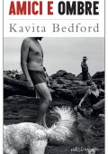 Kavita Bedford - Amici e ombre (2022)