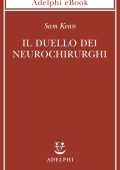 Sam Kean - Il duello dei neurochirurghi (2017)