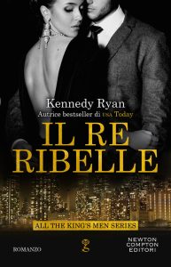Kennedy Ryan – All the king’s men series. Vol. 2. Il re ribelle (2021)
