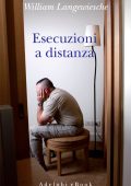 William Langewiesche - Esecuzioni a Distanza (2011)