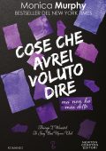 Monica Murphy - Cose che avrei voluto dire ma non ho mai detto (2024)