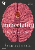 Dana Schwartz - Immortality. Una storia d'amore (2024)