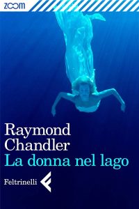 Raymond Chandler – La donna nel lago (2012)