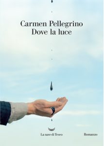 Carmen Pellegrino – Dove la luce (2024)