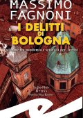Massimo Fagnoni - I delitti di Bologna (2024)