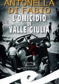 Antonella Di Fabio - L'omicidio di Valle Giulia (2024)