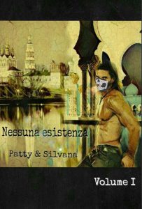 Patrizia Balossino, Silvana Cino – Nessuna esistenza. Volume I (2017)