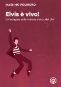 Massimo Polidoro - Elvis è vivo! (2021)