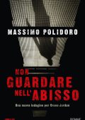 Massimo Polidoro - Non guardare nell'abisso (2016)