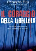 Deborah Ellis - Il coraggio della libellula (2013)
