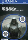 Martha Wells - Murderbot. I diari della macchina assassina (2024)