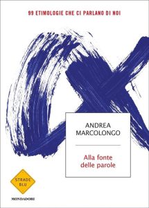 Andrea Marcolongo – Alla fonte delle parole (2019)