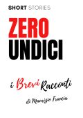 Maurizio Francia - ZeroUndici. Short stories (2024)