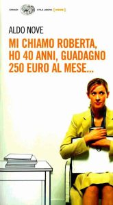 Aldo Nove – Mi chiamo Roberta, ho 40 anni, guadagno 250 euro al mese… (2006)