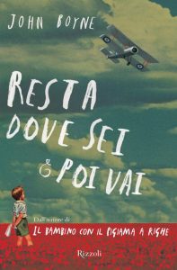 John Boyne – Resta dove sei e poi vai (2013)