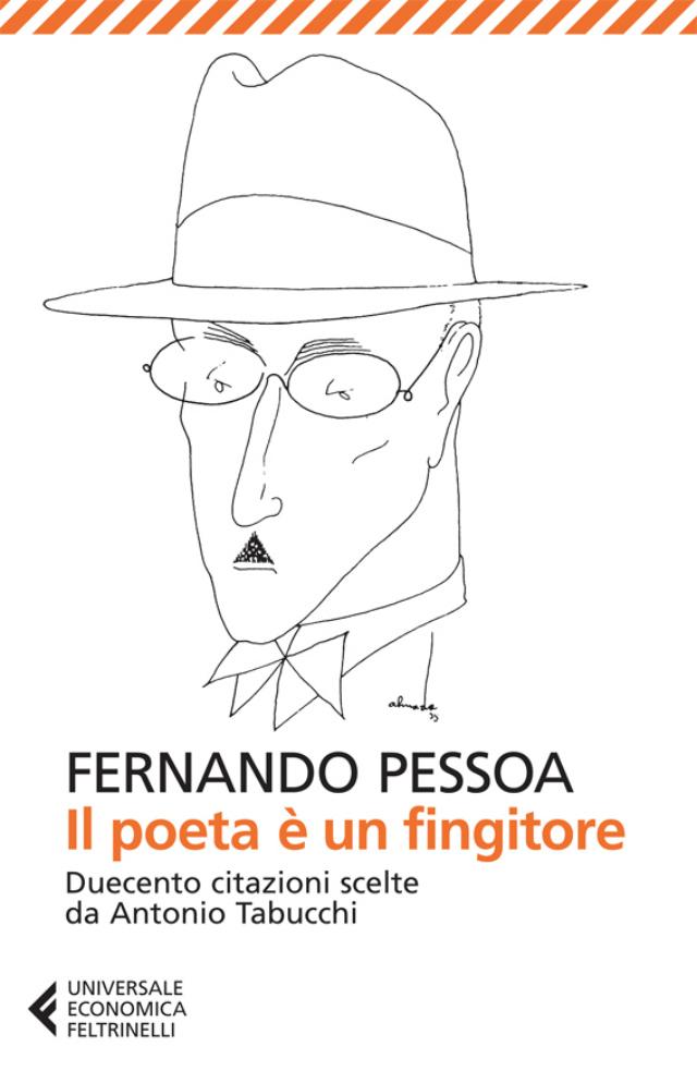 Fernando Pessoa – Il poeta è un fingitore (2013)
