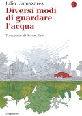 Julio Llamazares - Diversi modi di guardare l'acqua (2024)