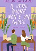 Falon Ballard - Il vero amore non è un gioco. Just my Type (2024)