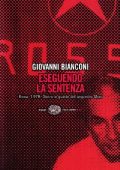 Giovanni Bianconi - Eseguendo la sentenza. Roma, 1978. Dietro le quinte del sequestro Moro (2008)