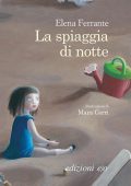 Elena Ferrante - La spiaggia di notte (2016)