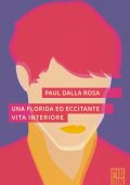 Paul Dalla Rosa - Una florida ed eccitante vita interiore (2024)