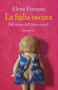 Elena Ferrante – La figlia oscura (2006)