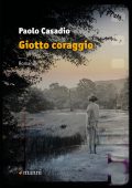 Paolo Casadio - Giotto coraggio (2024)