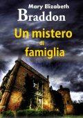 Mary Elizabeth Braddon - Un mistero di famiglia (2018)