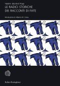 Vladimir JA. Propp - Le radici storiche dei racconti di fate (2017)