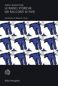 Vladimir JA. Propp – Le radici storiche dei racconti di fate (2017)