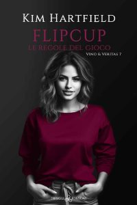 Kim Hartfield – Vino & Veritas Vol. 7. Flipcup: Le regole del gioco (2024)