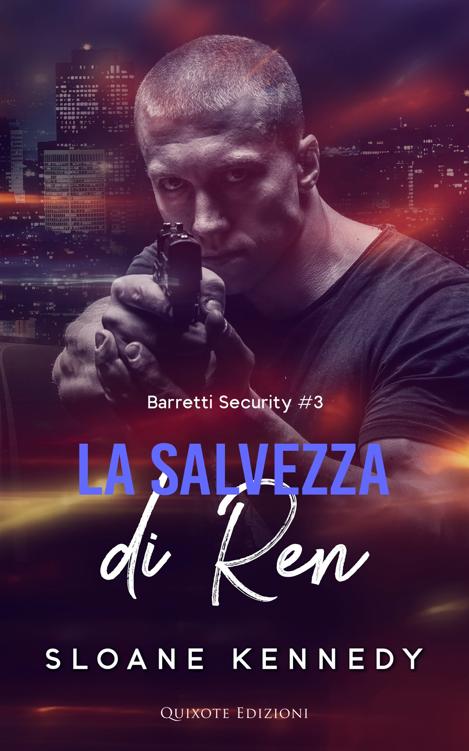 Sloane Kennedy – Barretti Security Vol. 3. La salvezza di Ren (2024)