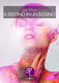 Joe Moro - Il destino in un sogno (2024)