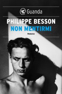 Philippe Besson – Non mentirmi (2018)