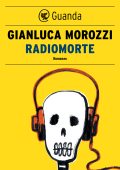 Gianluca Morozzi - Radiomorte (2014)