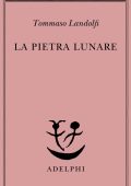 Tommaso Landolfi - La pietra lunare (2024)