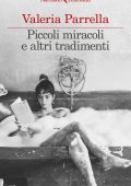 Valeria Parrella - Piccoli miracoli e altri tradimenti (2024)