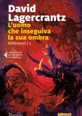 David Lagercrantz - L'uomo che inseguiva la sua ombra (2017)