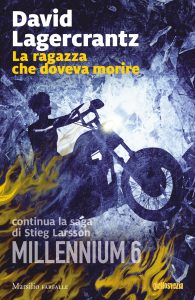 David Lagercrantz – La ragazza che doveva morire (2019)