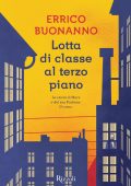 Errico Buonanno - Lotta di classe al terzo piano (2014)