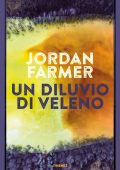 Jordan Farmer - Un diluvio di veleno (2022)